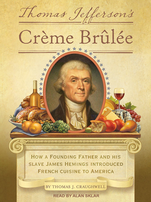 Title details for Thomas Jefferson's Creme Brulee by Thomas J. Craughwell - Available
